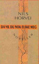 Da vil du nok elske meg - noveller