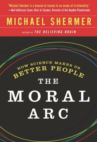 "The Moral Arc How Science Makes Us Better People" av Michael Shermer