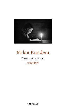 "Forrådte testamenter" av Milan Kundera
