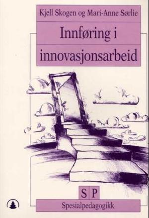 "Innføring i innovasjonsarbeid" av Kjell Skogen