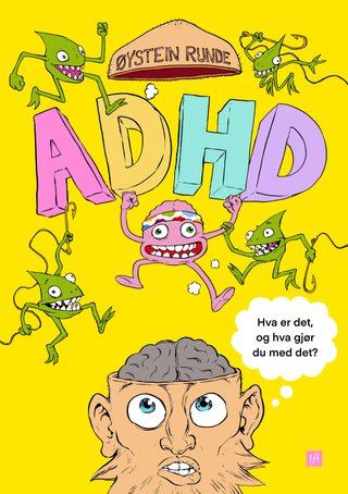 ADHD - hva er det, og hva gjør du med det?