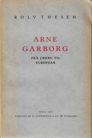 "Arne Garborg Frå Jærbu til Europear" av Rolv Thesen