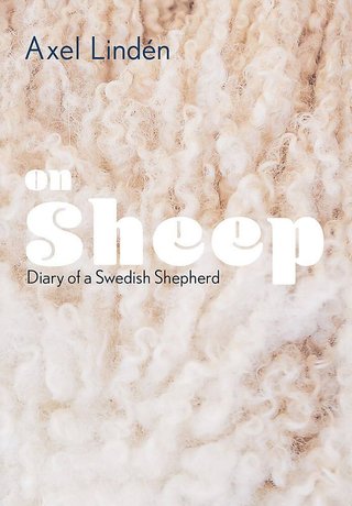 On Sheep - Diary of a Swedish Shepherd