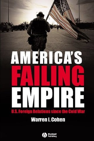 "America's Failing Empire - U.S. Foreign Relations Since the Cold War (America's Recent Past)" av Warren I. Cohen