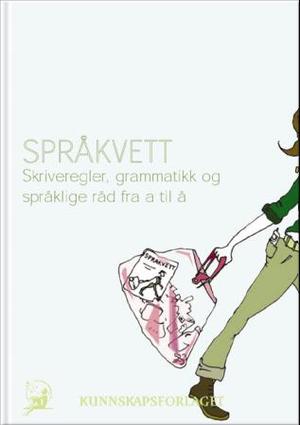 "Språkvett - skriveregler, grammatikk og språklige råd fra a til å" av Dag Gundersen