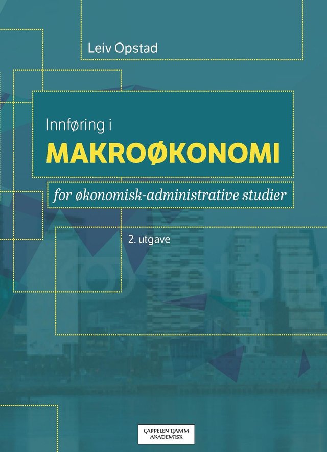 "Innføring i makroøkonomi - for økonomisk-administrative studier" av Leiv Opstad