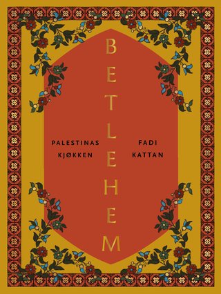 Betlehem - Palestinas kjøkken