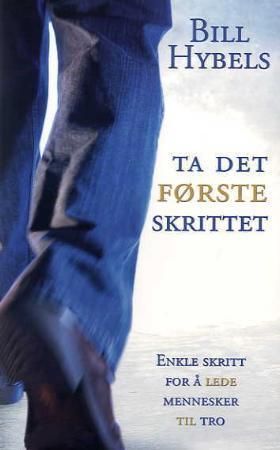 "Ta det første skrittet - enkle skritt for å lede mennesker til tro" av Bill Hybels