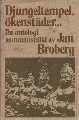 "Djungeltempel, ökenstäder-" av Jan Broberg