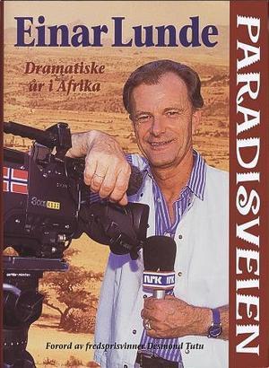 "Paradisveien - dramatiske år i Afrika" av Einar Lunde