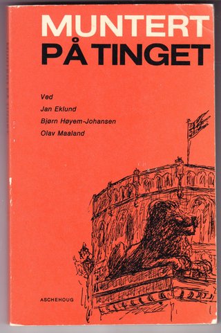 Muntert på tinget. Ved Jan Eklund, Bjørn Høyem-Johansen, Olav Maaland