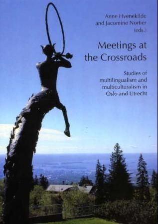 "Meetings at the crossroads - studies of multilingualism and multiculturalism in Oslo and Utrecht" av Anne Hvenekilde