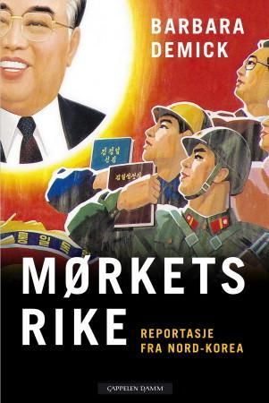 "Mørkets rike - reportasje fra Nord-Korea" av Barbara Demick