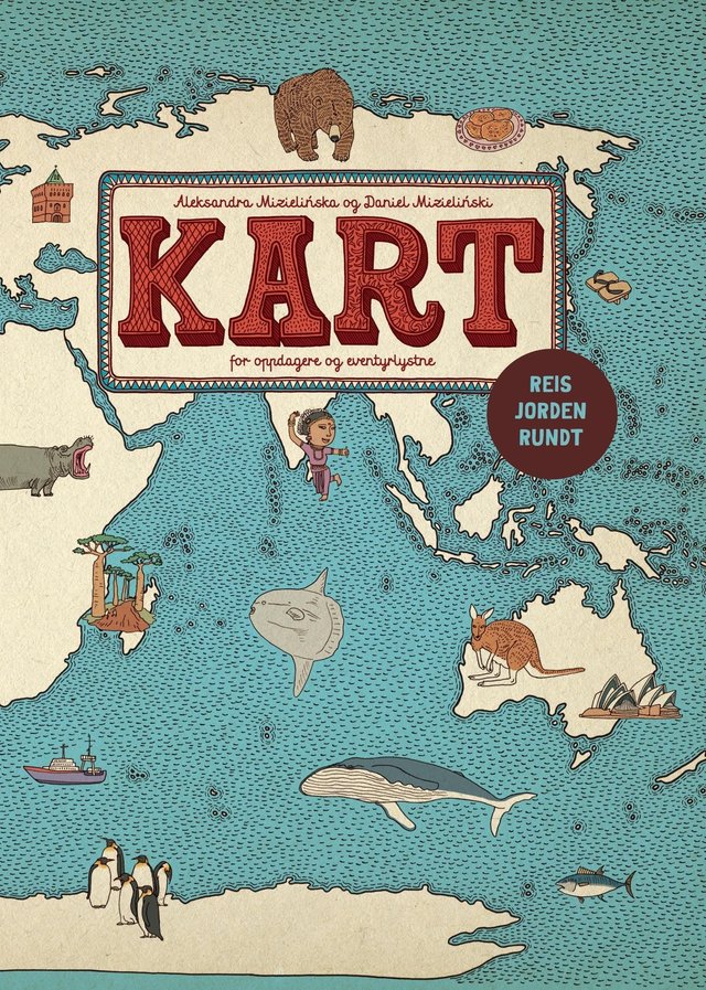 "Kart - for oppdagere og eventyrlystne" av Aleksandra Mizielińska