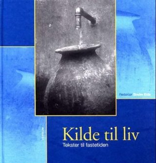 Kilde til liv - tekster til fastetiden