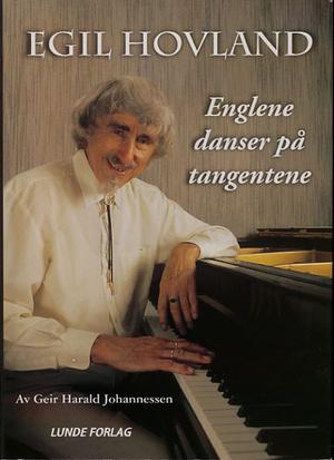 Egil Hovland - englene danser på tangentene