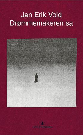 "Drømmemakeren sa" av Jan Erik Vold