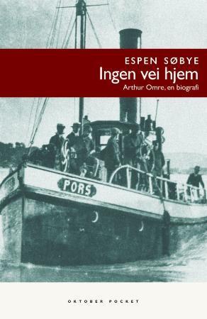 "Ingen vei hjem - Arthur Omre : en biografi" av Espen Søbye