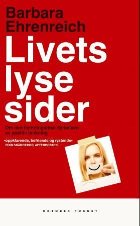 "Livets lyse sider hvordan den hemningsløse dyrkelsen av positiv tenkning har underminert Amerika" av Barbara Ehrenreich