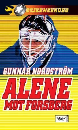 "Alene mot Forsberg" av Gunnar Nordström