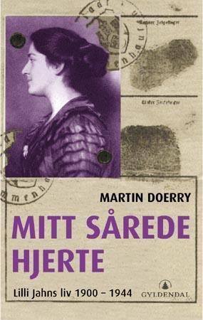 Mitt sårede hjerte - Lilli Jahns liv 1900-1944