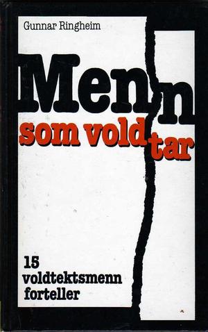 "Menn som voldtar 15 voldtektsmenn forteller" av Gunnar Ringheim