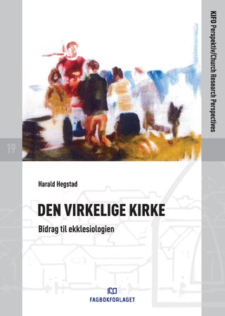 Den virkelige kirke - bidrag til ekklesiologien