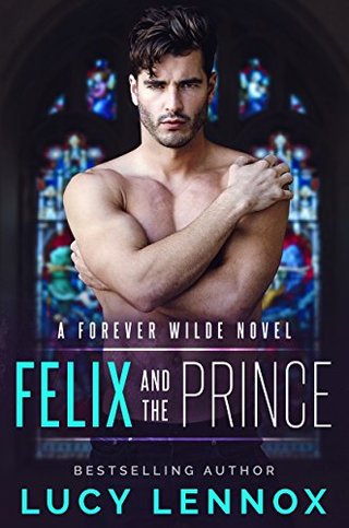 "Felix and the Prince A Forever Wilde Novel" av Lucy Lennox