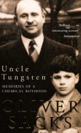 Uncle Tungsten - memories of a chemical boyhood