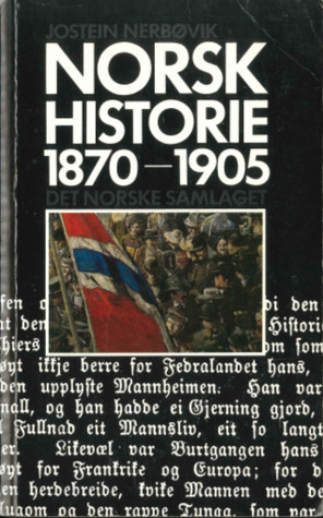 "Norsk historie 1870-1905 - frå jordbrukssamfunn mot organisasjonssamfunn" av Jostein Nerbøvik