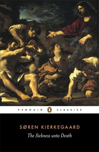 "The Sickness unto Death A Christian Psychological Exposition of Edification & Awakening by Anti-Climacus (Penguin Classics)" av Soren Kierkegaard