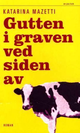 "Gutten i graven ved siden av" av Katarina Mazetti