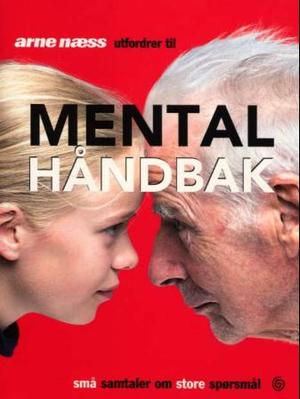 "Mental håndbak - små samtaler om store spørsmål" av Arne Næss