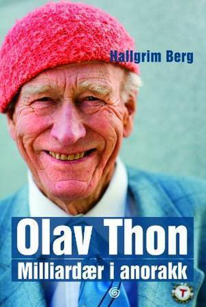 "Olav Thon - milliardær i anorakk" av Hallgrim Berg