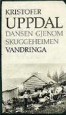 "Dansen gjenom skuggeheimen - vandringa. Øl-Kalles ferd" av Kristofer Uppdal