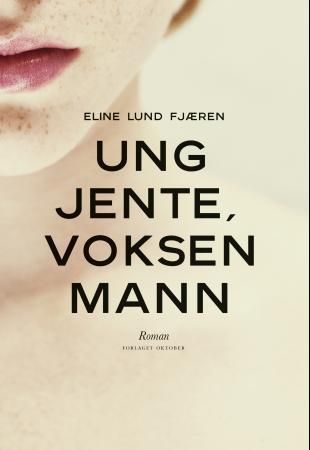 "Ung jente, voksen mann - roman" av Eline Lund Fjæren