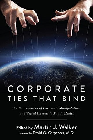 Corporate Ties That Bind - An Examination of Corporate Manipulation and Vested Interest in Public Health