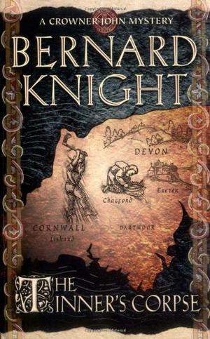 "The Tinner's Corpse (A Crowner John Mystery)" av Bernard Knight