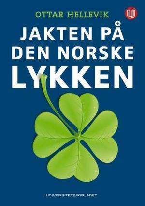 "Jakten på den norske lykken - Norsk monitor 1985-2007" av Ottar Hellevik