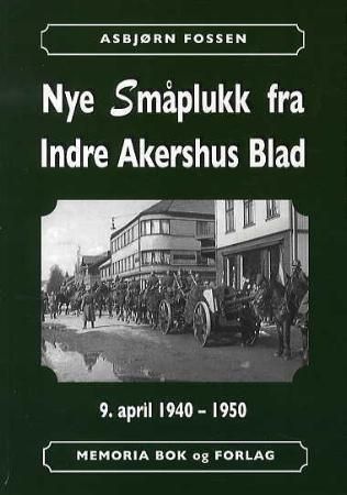 Nye småplukk fra Indre Akershus blad - 9. april 1940-1950