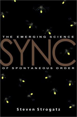 "Sync How Order Emerges From Chaos In the Universe, Nature, and Daily Life" av Steven H. Strogatz