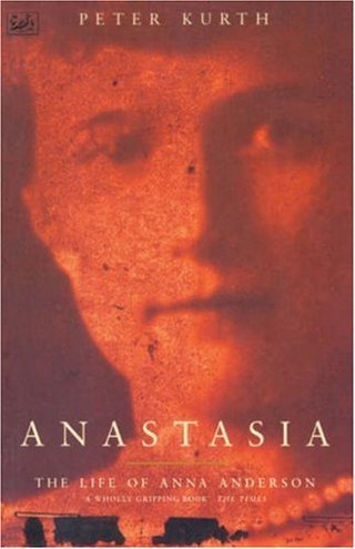 "Anastasia The Life of Anna Anderson" av Peter Kurth
