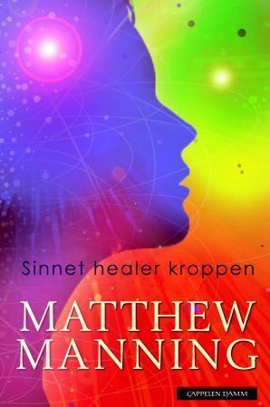 "Sinnet healer kroppen" av Matthew Manning