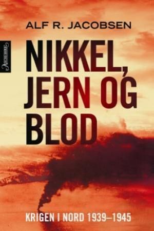 Nikkel, jern og blod - krigen i nord 1939-1945