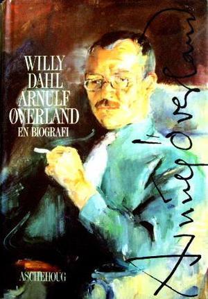 "Arnulf Øverland en biografi" av Willy Dahl