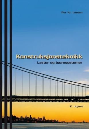 Konstruksjonsteknikk - laster og bæresystemer