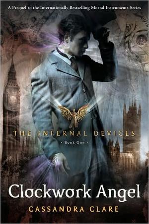 The Clockwork Angel (Infernal Devices, Book 1)