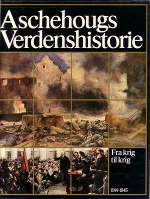 Aschehougs verdenshistorie. Bd. 13 - fra krig til krig, 1914-1945
