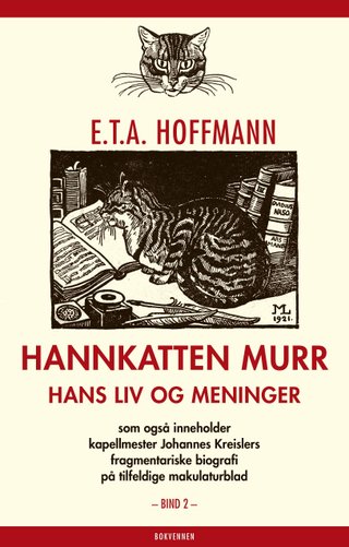 Hannkatten Murr - Annet bind : hans liv og meninger : som også inneholder kapellmester Johannes Kreislers fragmentariske biografi på tilfeldige makulaturblad