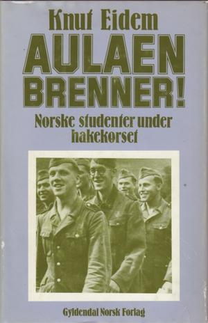 Aulaen brenner! Norske studenter under hakekorset